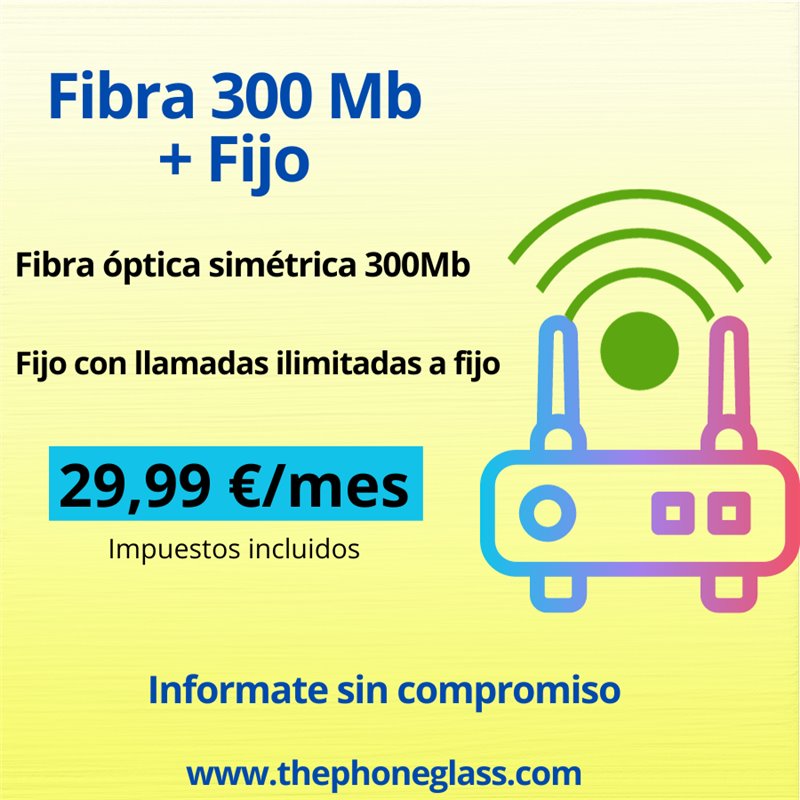 FIBRA 300 Mb + FIJO FIBRA 300 Mb + FIJO
